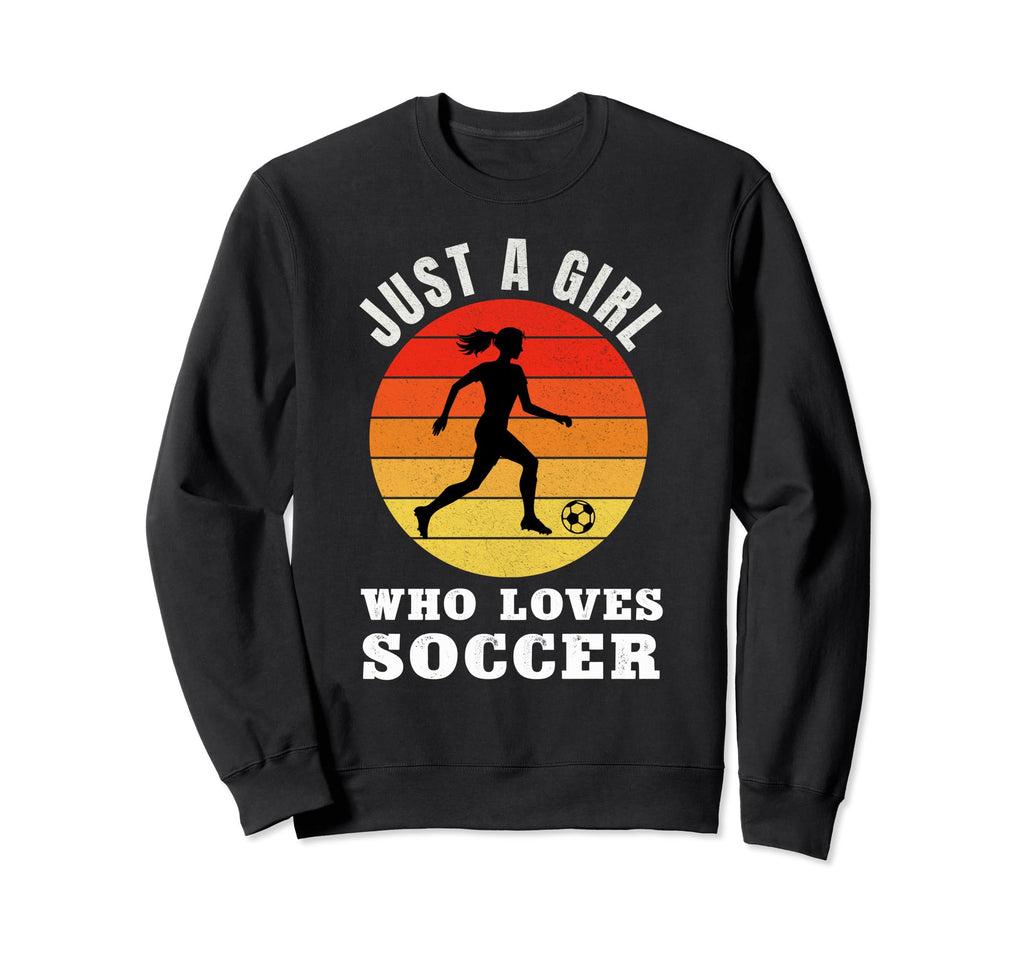 Just Who Loves Soccer Sweatshirt - Fun Novelty Design for Adults - T-Shirt, Sweatshirt, Hoodie