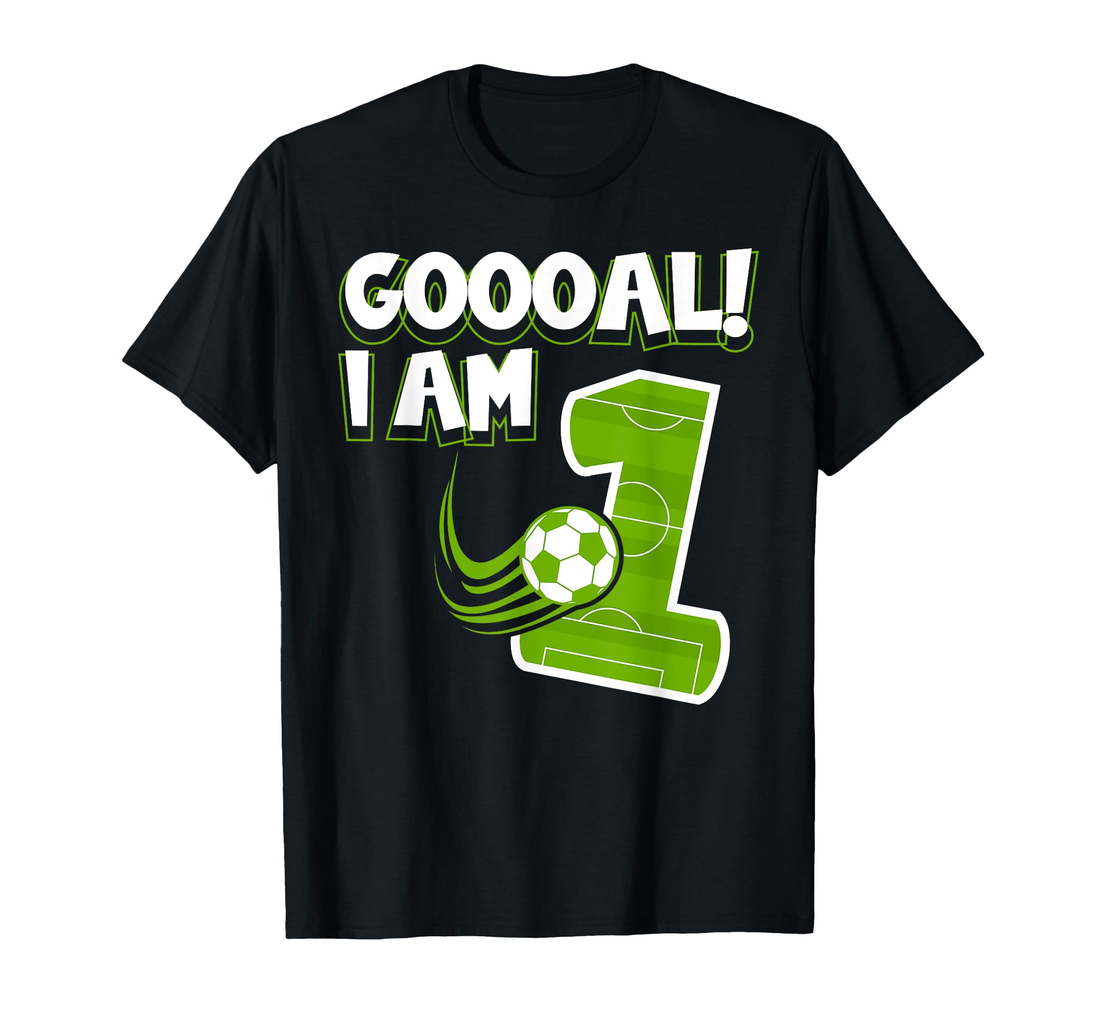 Goooal I Am 1 Soccer Sport First Birthday T-Shirt - Streetwear Style Unisex - T-Shirt, Sweatshirt, Hoodie