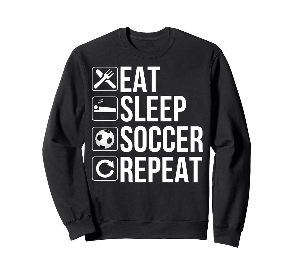 Soccer Player Funny Eat Sleep Sweatshirt - Trendy Graphic for Adults - T-Shirt, Sweatshirt, Hoodie