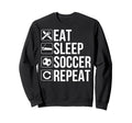 Soccer Player Funny Eat Sleep Sweatshirt - Trendy Graphic for Adults - T-Shirt, Sweatshirt, Hoodie