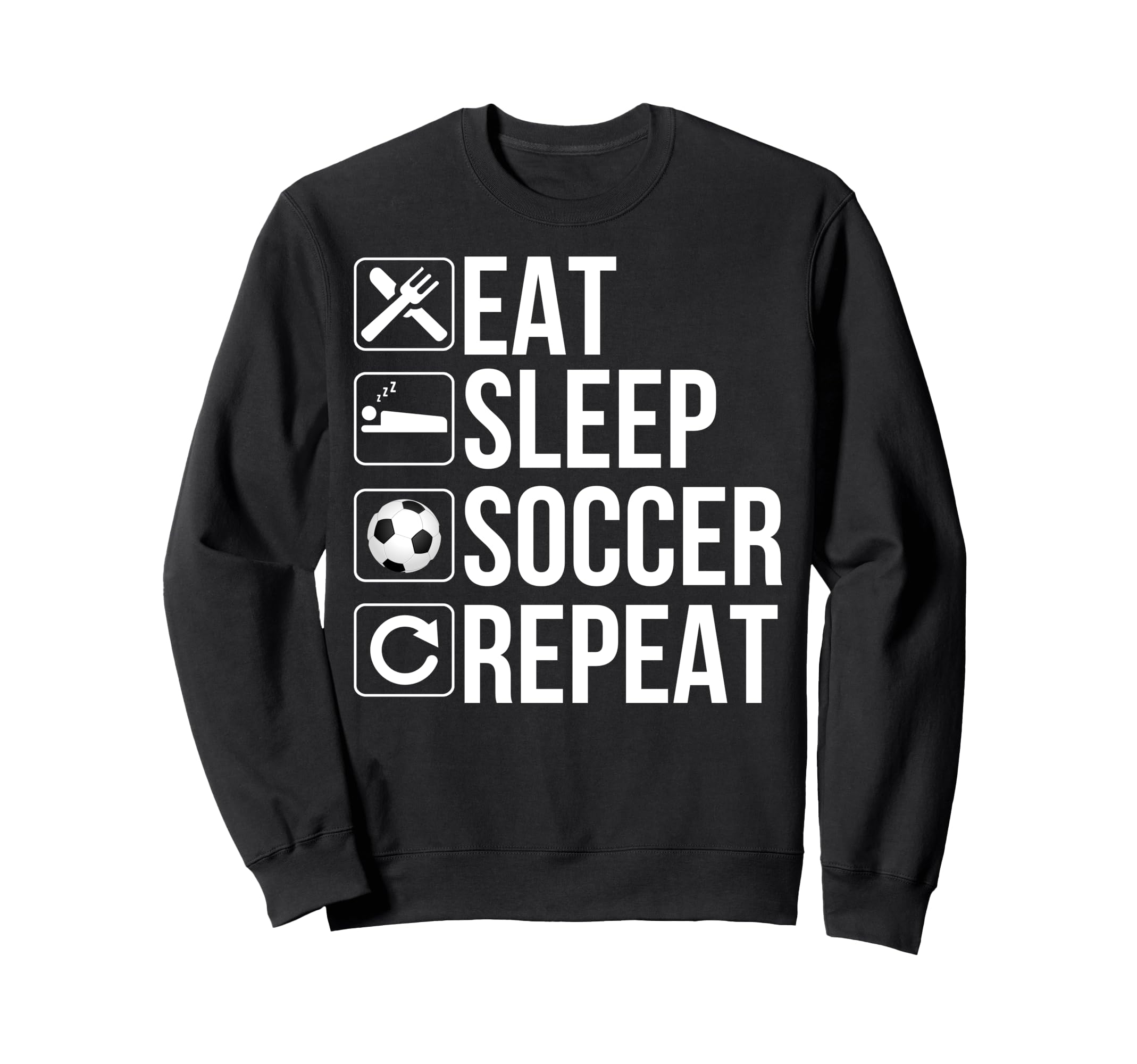 Soccer Player Funny Eat Sleep Sweatshirt - Trendy Graphic for Adults - T-Shirt, Sweatshirt, Hoodie