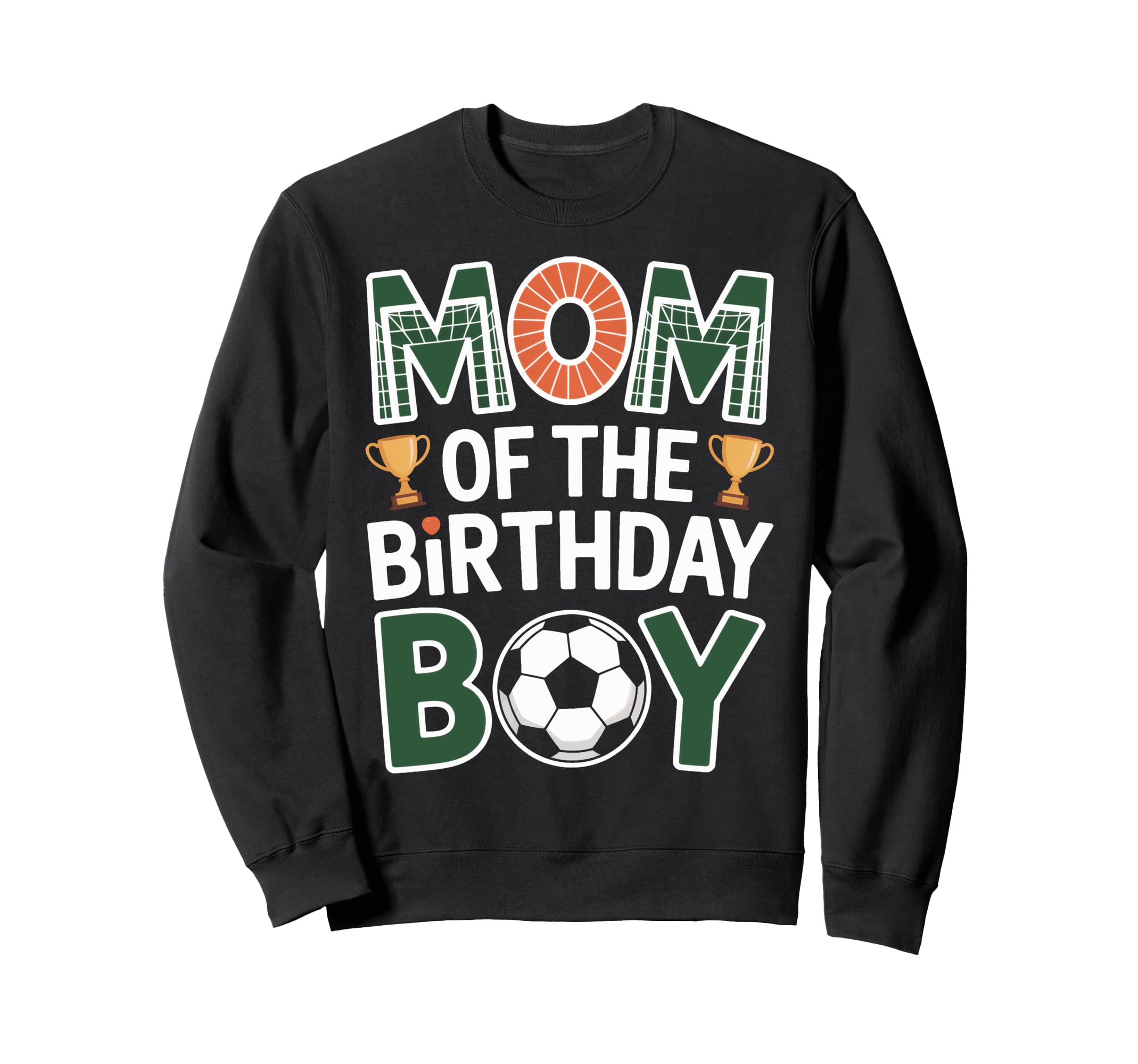 Mom Birthday Soccer Celebration Sweatshirt - Casual Everyday Wear Unisex - T-Shirt, Sweatshirt, Hoodie
