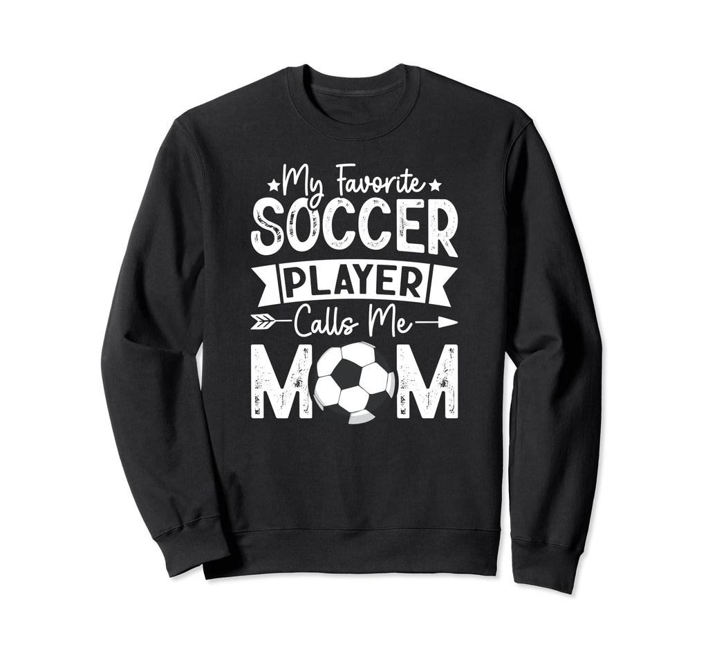My Favorite Soccer Player Sweatshirt - Casual Everyday Wear for Adults - T-Shirt, Sweatshirt, Hoodie