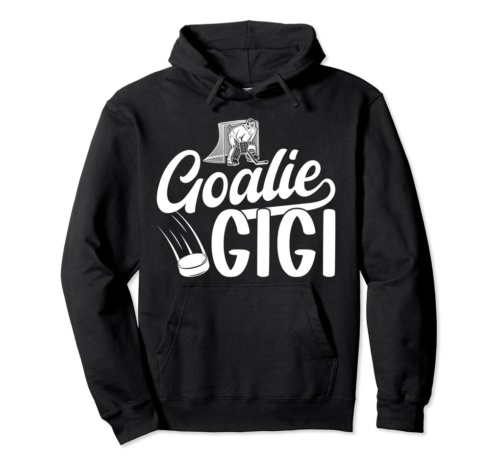 Ice Hockey Goalie Gigi Ice Hockey Goalkeeper Hoodie - Graphic Print Unisex - T-Shirt, Sweatshirt, Hoodie