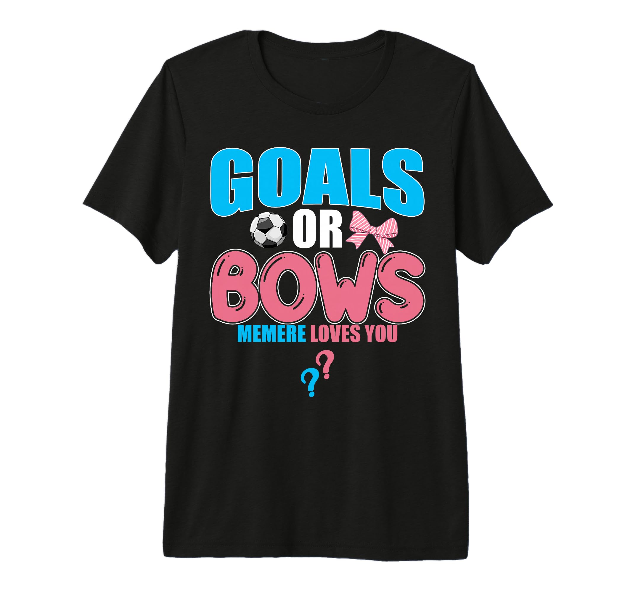 Goals Or Bows Memere Loves You 2026 T-Shirt - Unique Graphic for Adults - T-Shirt, Sweatshirt, Hoodie
