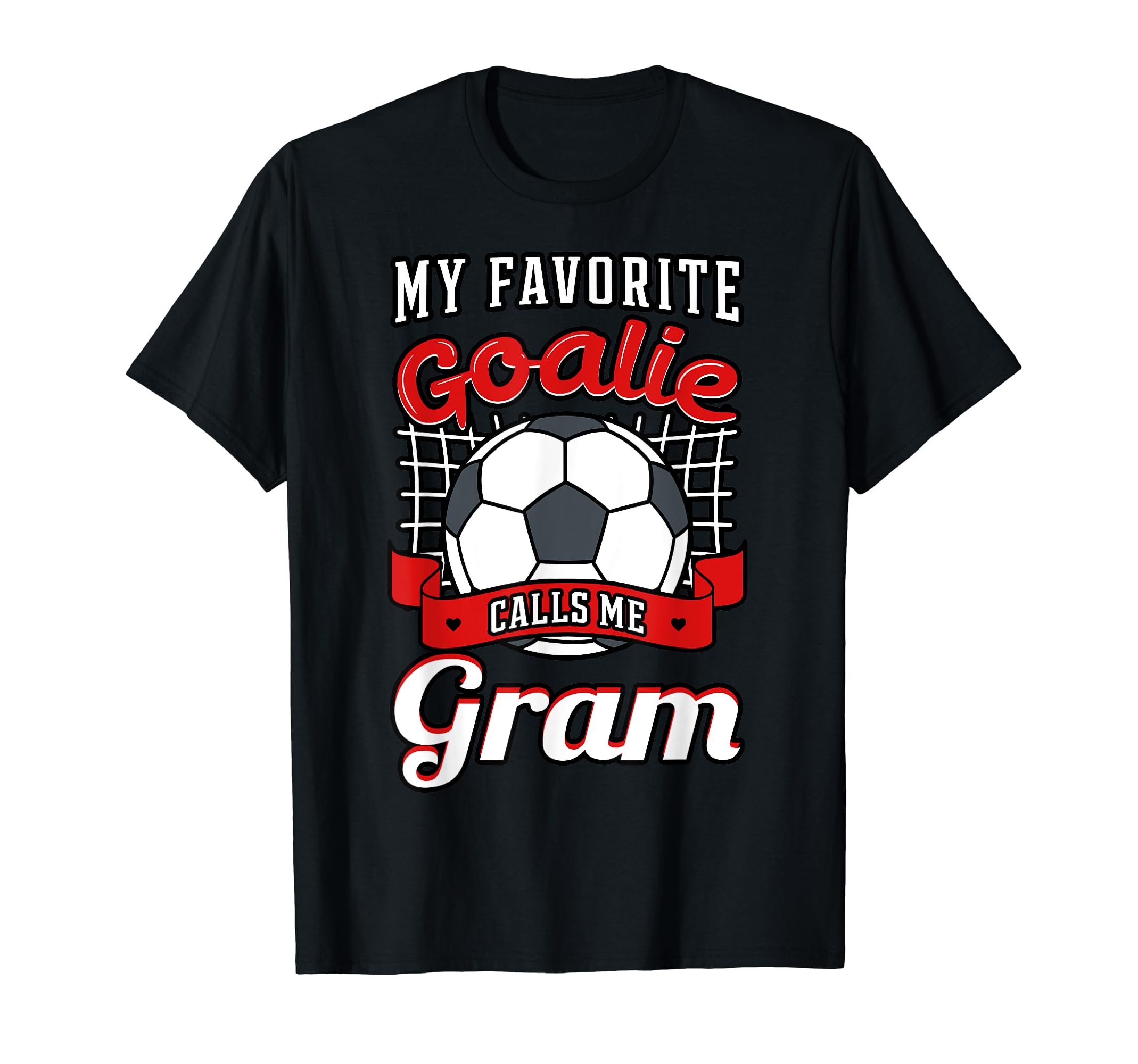 My Favorite Goalie Calls Me Gram T-Shirt - Minimalist Print Men Women - T-Shirt, Sweatshirt, Hoodie