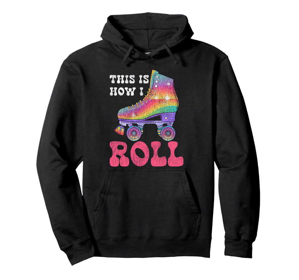 Roller Skating Skate 1970S This Is How I Hoodie - Trendy Graphic Men Women - T-Shirt, Sweatshirt, Hoodie