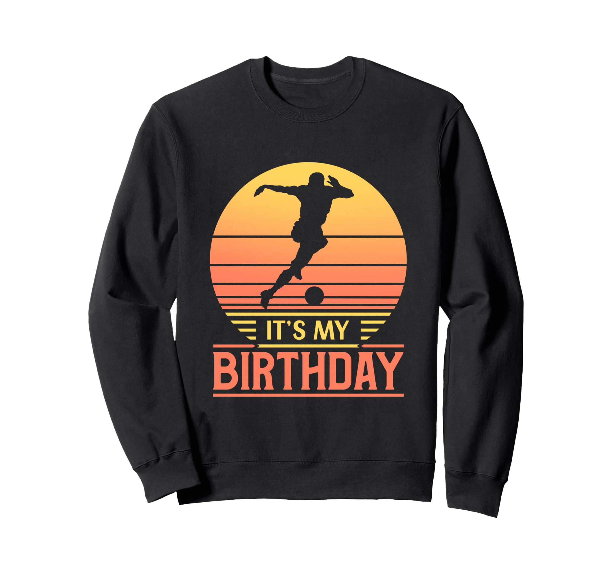 Its My Birthday Sunset Funny Sweatshirt - Custom Art Print Men Women - T-Shirt, Sweatshirt, Hoodie