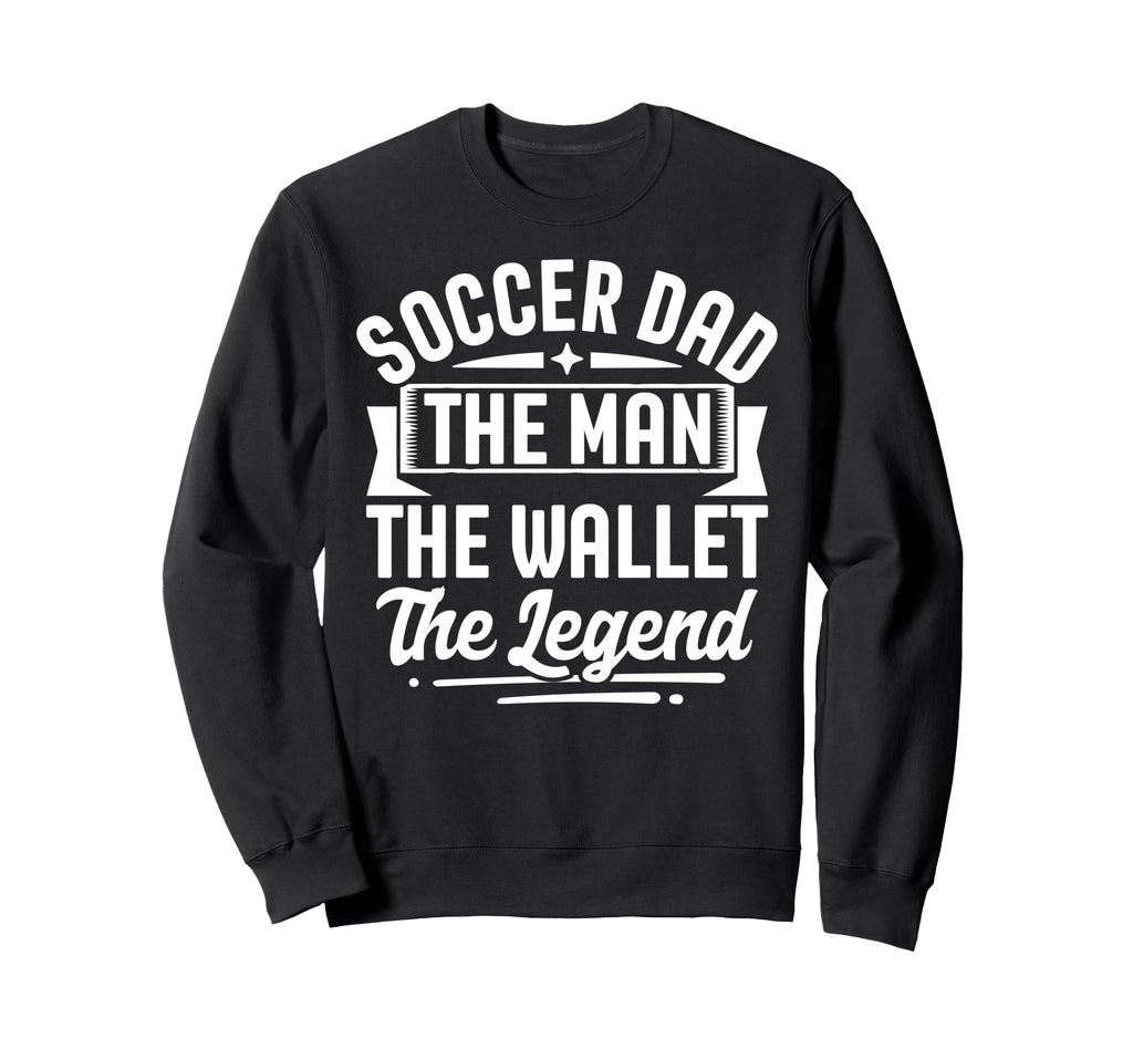 Soccer Dad Wallet Legend Fathers Sweatshirt - Fun Novelty Design Men Women - T-Shirt, Sweatshirt, Hoodie