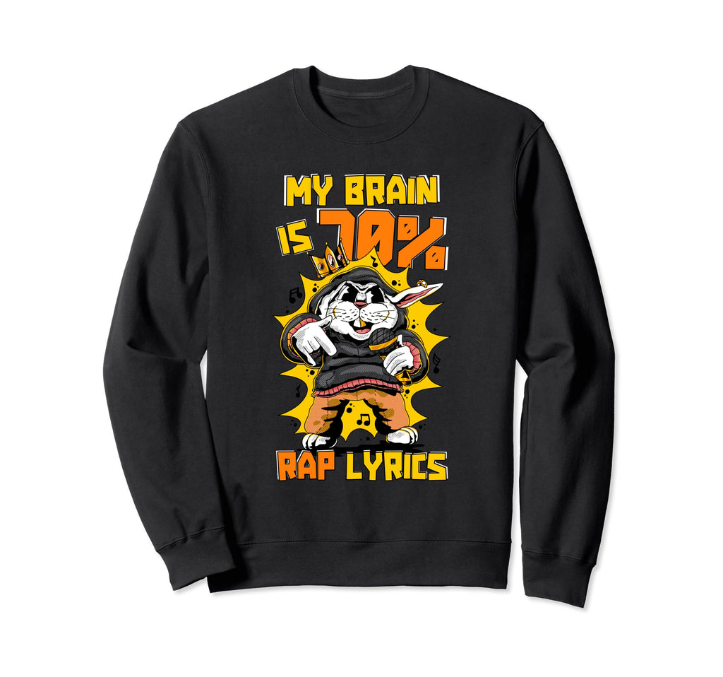 My Brain Is 70 Rap Lyrics Hip Hop Sweatshirt - Unique Graphic Men Women - T-Shirt, Sweatshirt, Hoodie