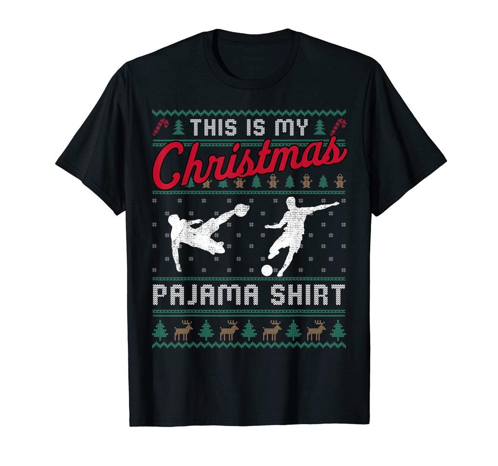 This Is My Pajama Soccer Ugly Funny T-Shirt - Custom Art Print Unisex - T-Shirt, Sweatshirt, Hoodie