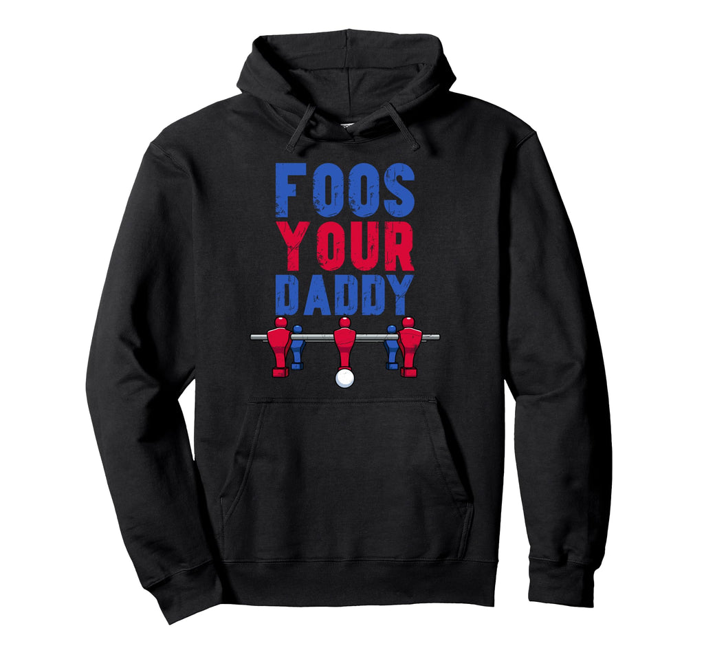 Funny Foosball Table Soccer Dad Foos Hoodie - Graphic Print Unisex - T-Shirt, Sweatshirt, Hoodie