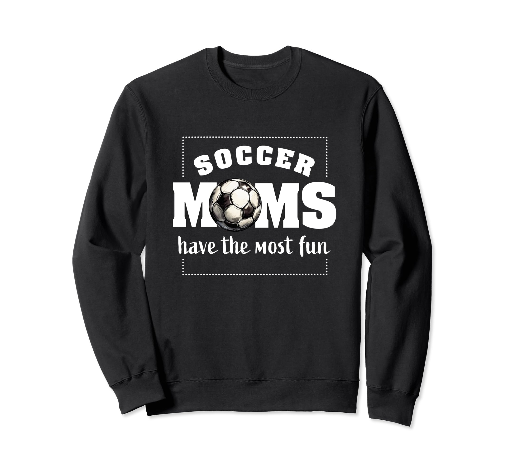 Soccer Moms Have Most Fun Goalkeeper Sweatshirt - Trendy Graphic Men Women - T-Shirt, Sweatshirt, Hoodie