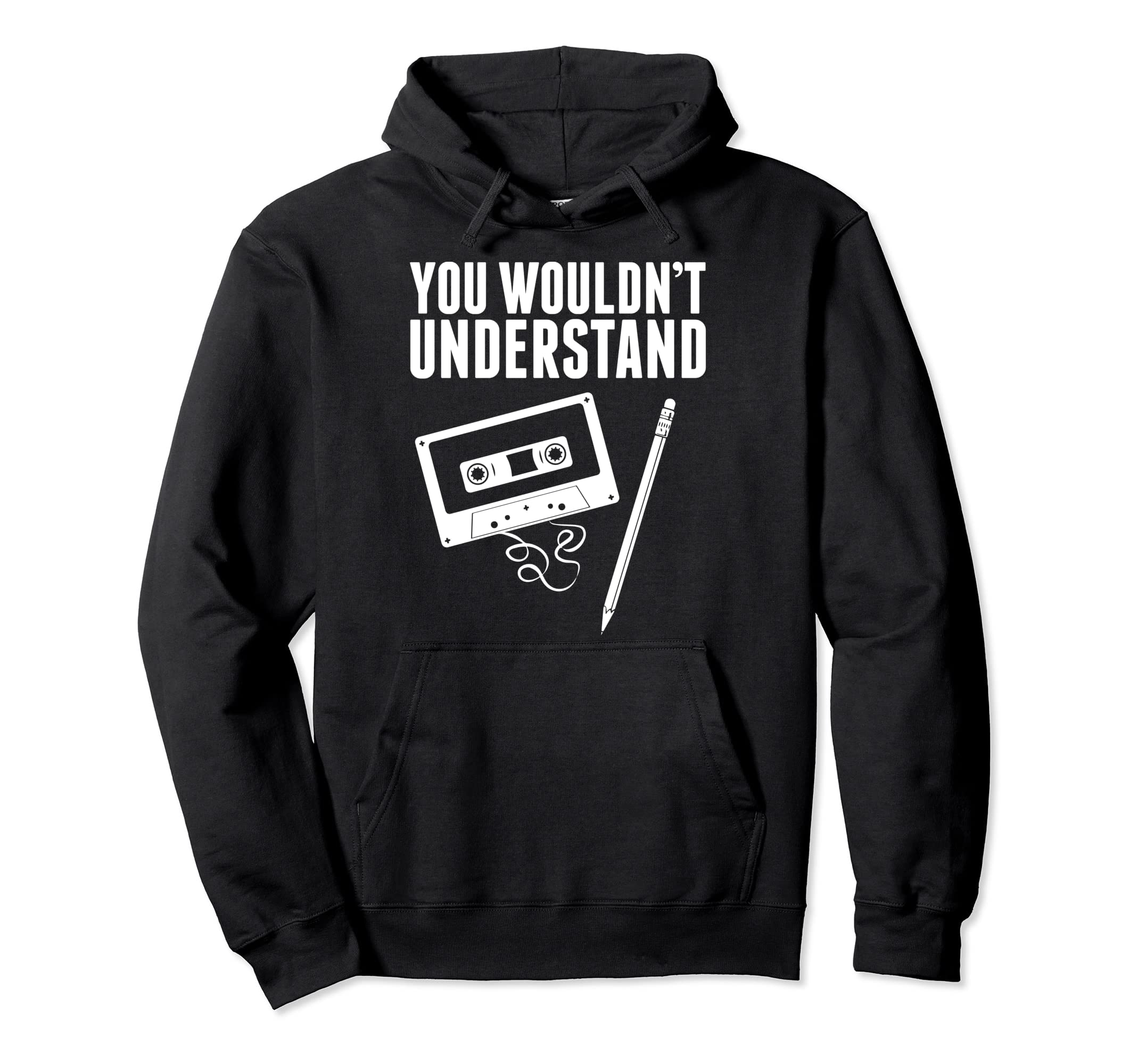 You Wouldnt Understand Cassette Tape Hoodie - Minimalist Print Men Women - T-Shirt, Sweatshirt, Hoodie