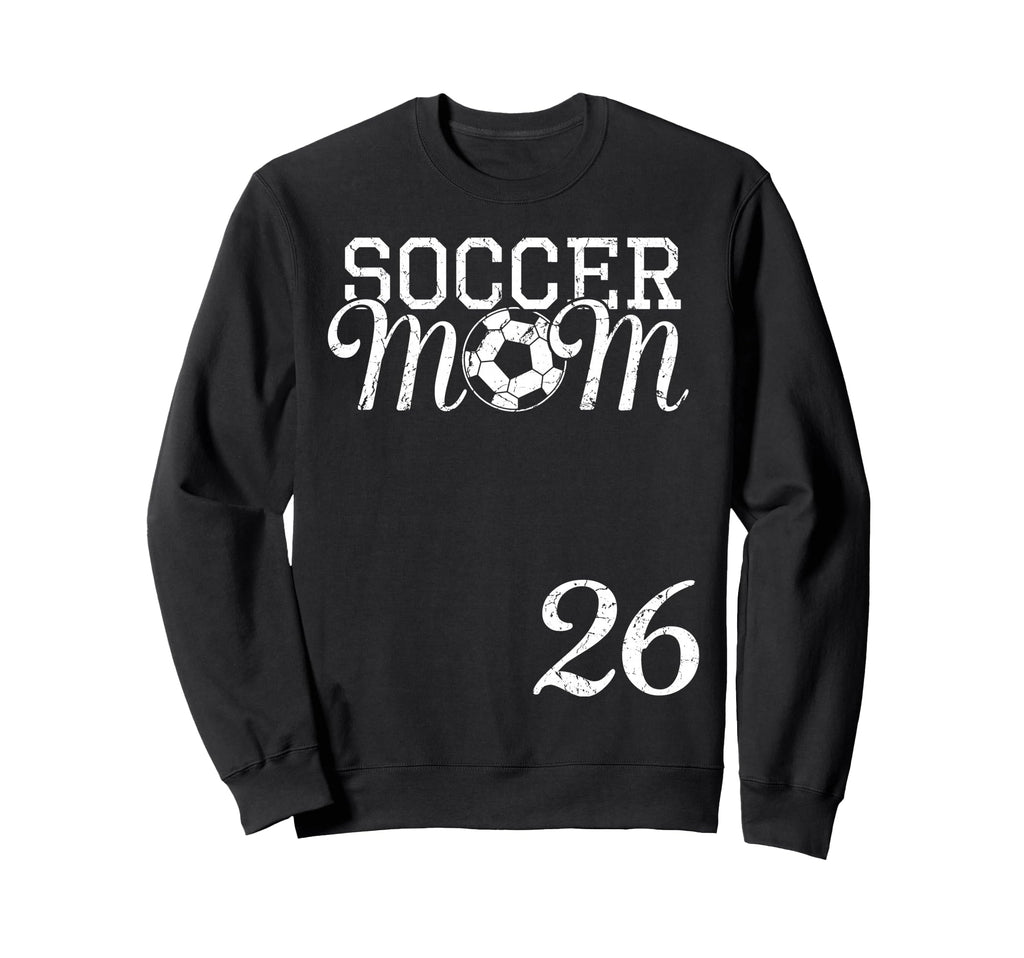 Soccer Mom Jersey Number 26 Sweatshirt - Novelty Apparel Men Women - T-Shirt, Sweatshirt, Hoodie