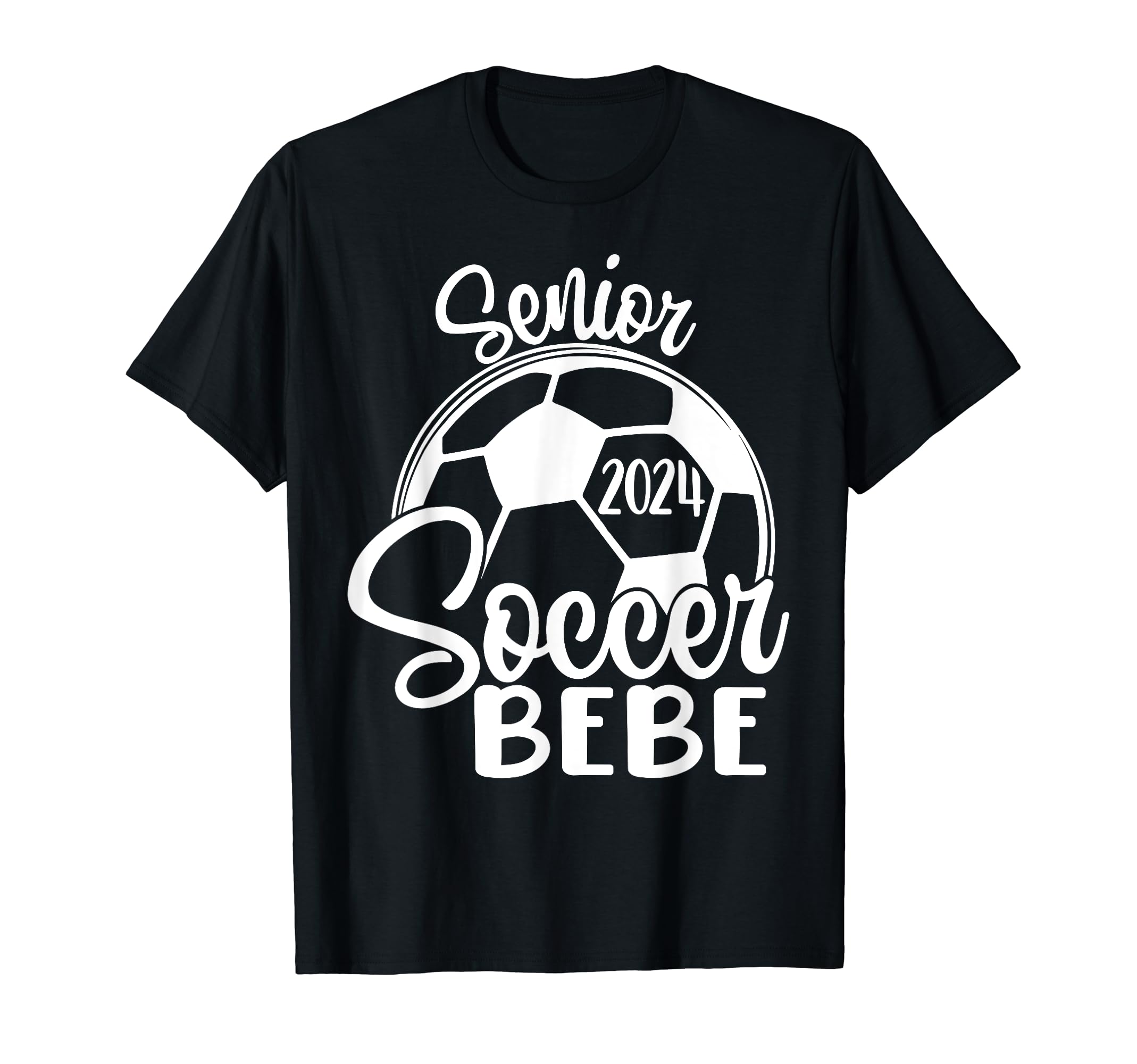 Senior Soccer Bebe 2024 Class T-Shirt - Casual Everyday Wear Men Women - T-Shirt, Sweatshirt, Hoodie