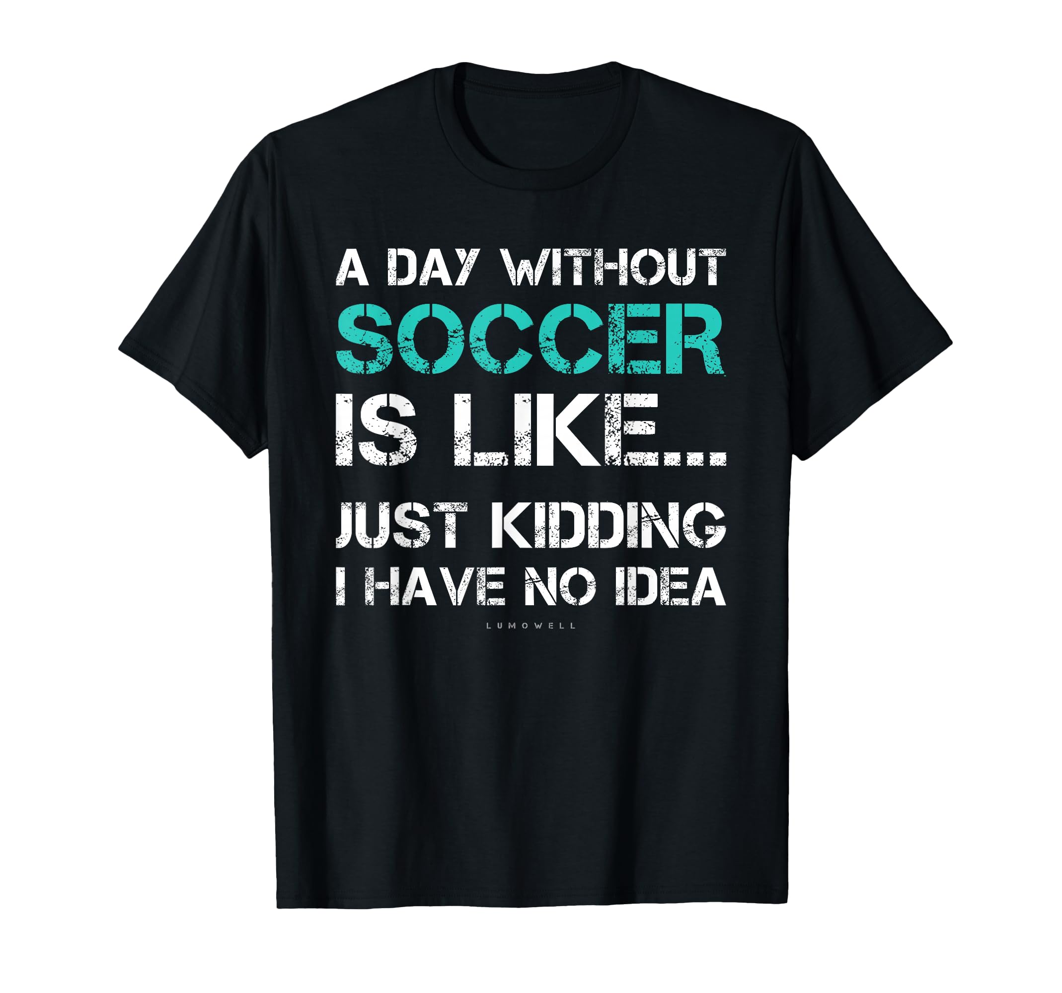 Funny Soccer Shirts Day Without T-Shirt - Aesthetic Graphic for Adults - T-Shirt, Sweatshirt, Hoodie