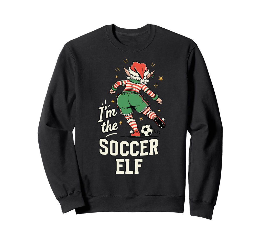 Im Soccer Elf Funny Matching Family Sweatshirt - Unique Graphic Unisex - T-Shirt, Sweatshirt, Hoodie