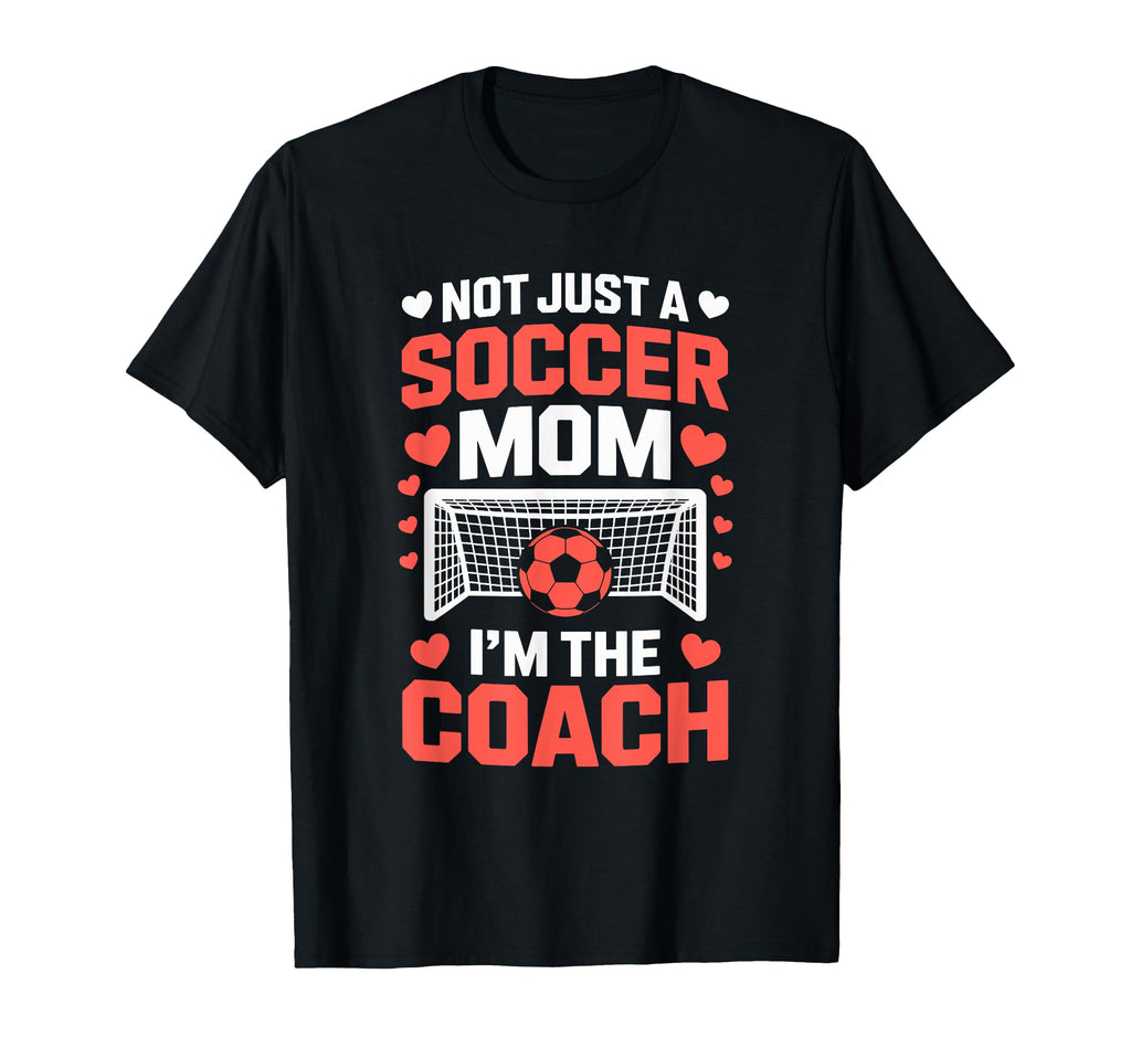 Not Just Soccer Mom Im Coach Pride T-Shirt - Aesthetic Graphic Men Women - T-Shirt, Sweatshirt, Hoodie