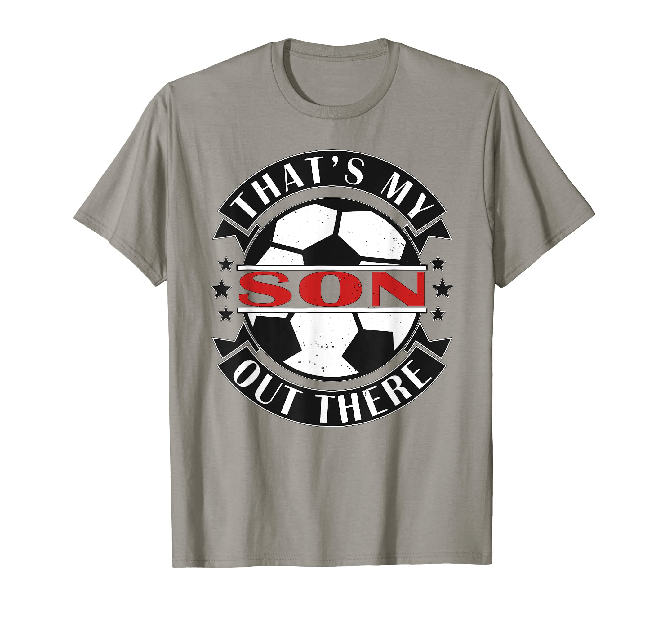 Thats My Son Out There Soccer Mom Dad Papa T-Shirt - Novelty Apparel Unisex - T-Shirt, Sweatshirt, Hoodie