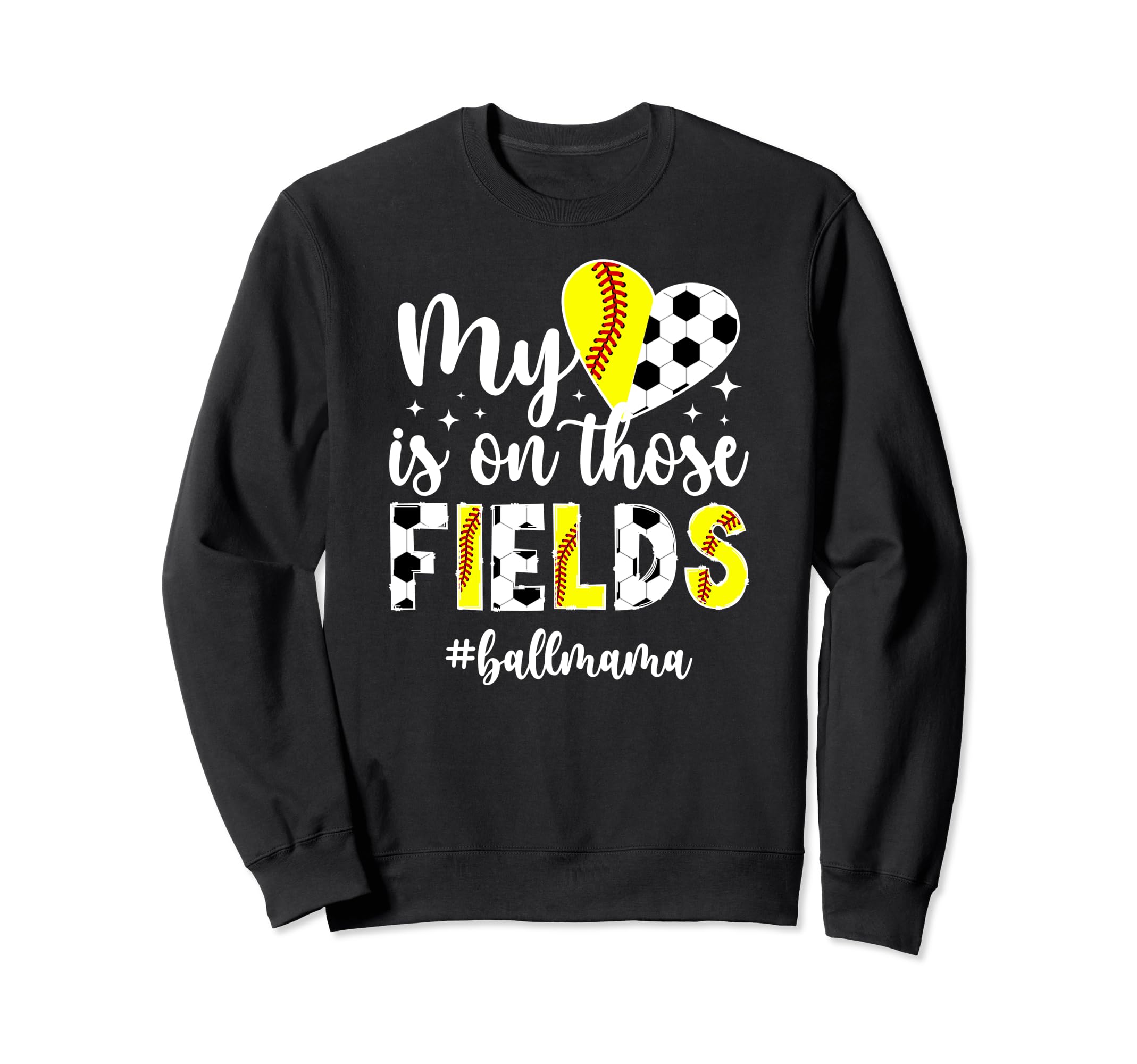 Those Fields Ball Mama Softball Sweatshirt - Custom Art Print Unisex - T-Shirt, Sweatshirt, Hoodie