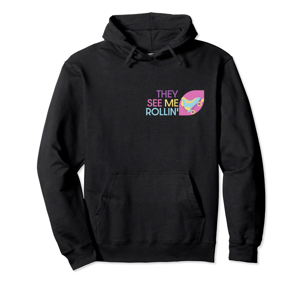 Roller Skating They See Me Rollin Hoodie - Custom Art Print Men Women - T-Shirt, Sweatshirt, Hoodie
