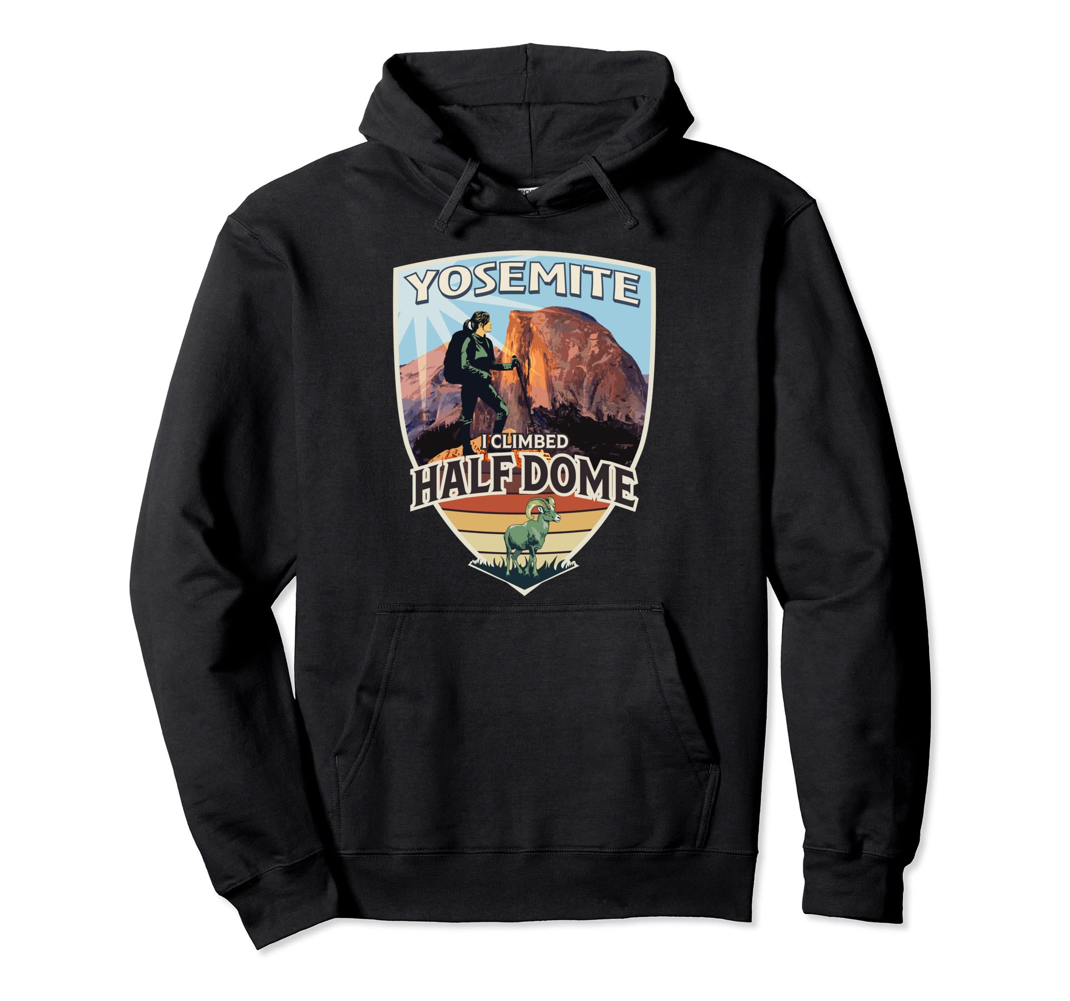 Yosemite I Climbed Half Dome Hiker Hoodie - Casual Everyday Wear Unisex - T-Shirt, Sweatshirt, Hoodie