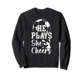 He Plays She Cheers Soccer And Sweatshirt - Custom Art Print for Adults - T-Shirt, Sweatshirt, Hoodie
