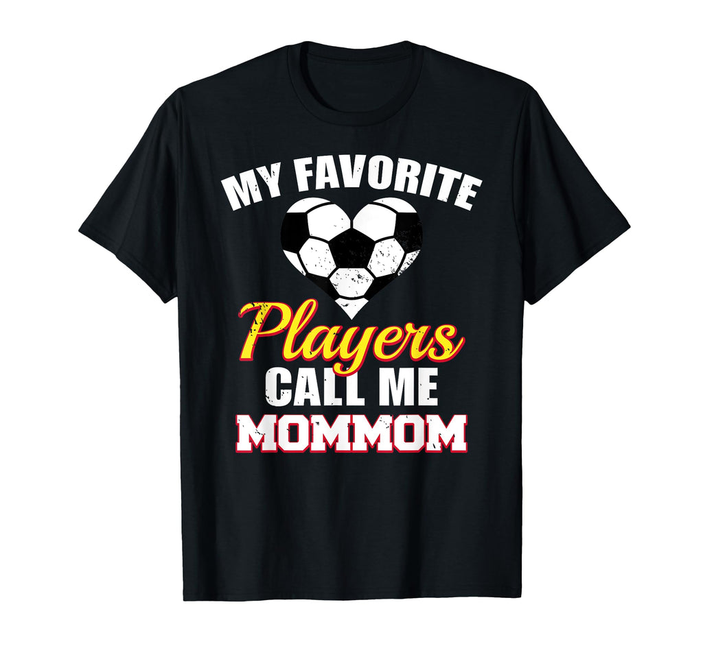My Favorite Players Call Me Mommom Funny T-Shirt - Graphic Print Unisex - T-Shirt, Sweatshirt, Hoodie