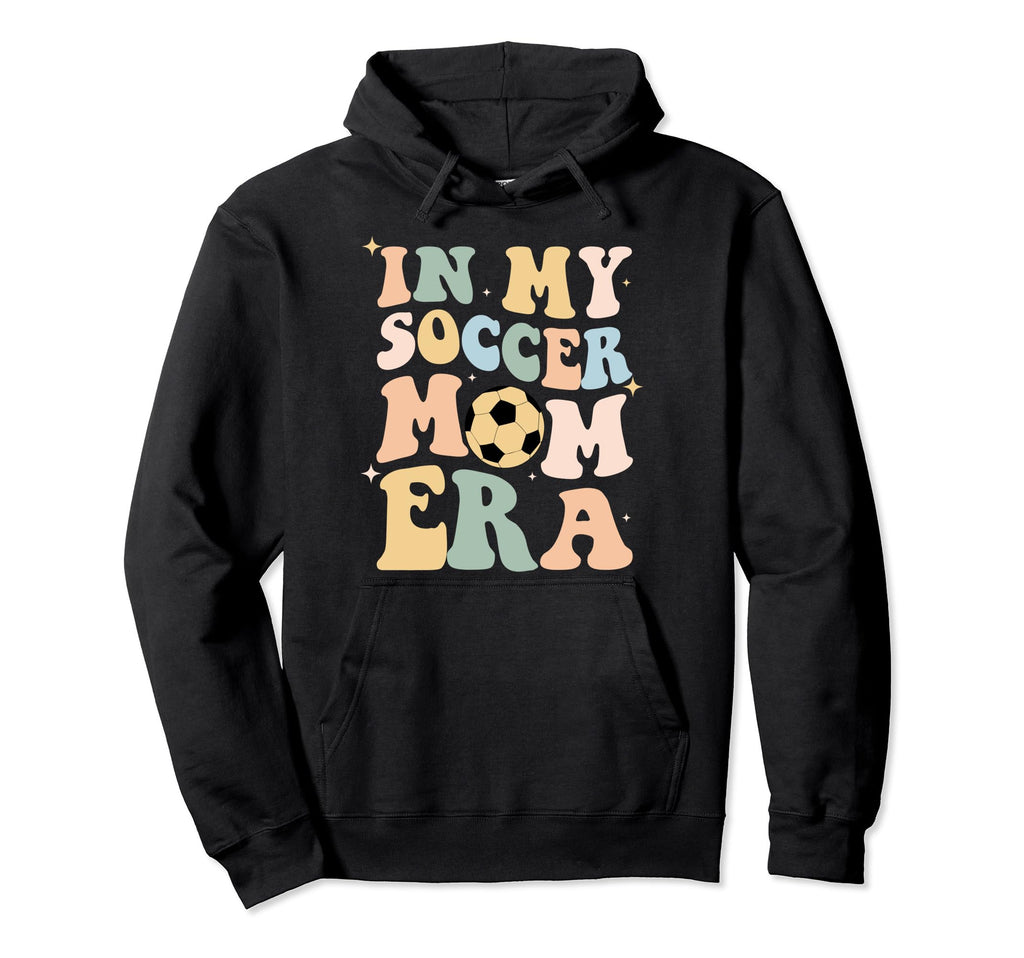 My Soccer Mom Era Groovy Soccer Mom Life Hoodie - Unique Graphic Men Women - T-Shirt, Sweatshirt, Hoodie