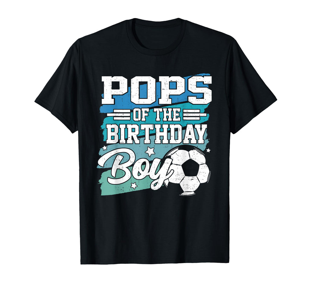Pops Birthday Soccer Family Matching T-Shirt - Streetwear Style Men Women - T-Shirt, Sweatshirt, Hoodie