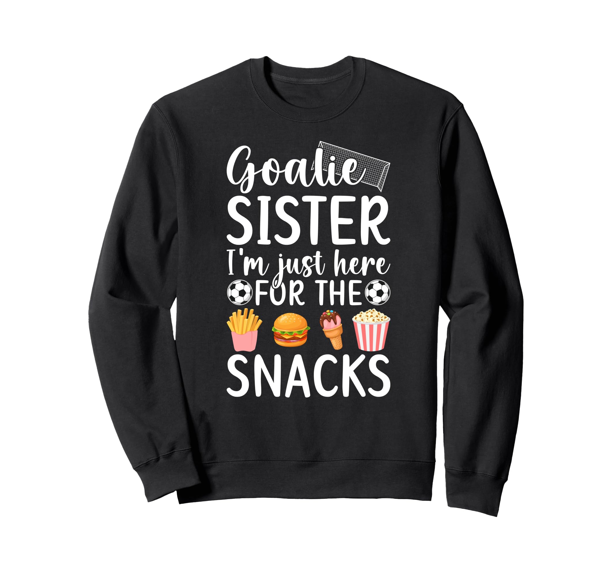 Funny Soccer Goalie Sister Soccer Sweatshirt - Graphic Print for Adults - T-Shirt, Sweatshirt, Hoodie