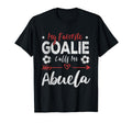 My Favorite Goalie Calls Me Abuela T-Shirt - Fun Novelty Design Unisex - T-Shirt, Sweatshirt, Hoodie