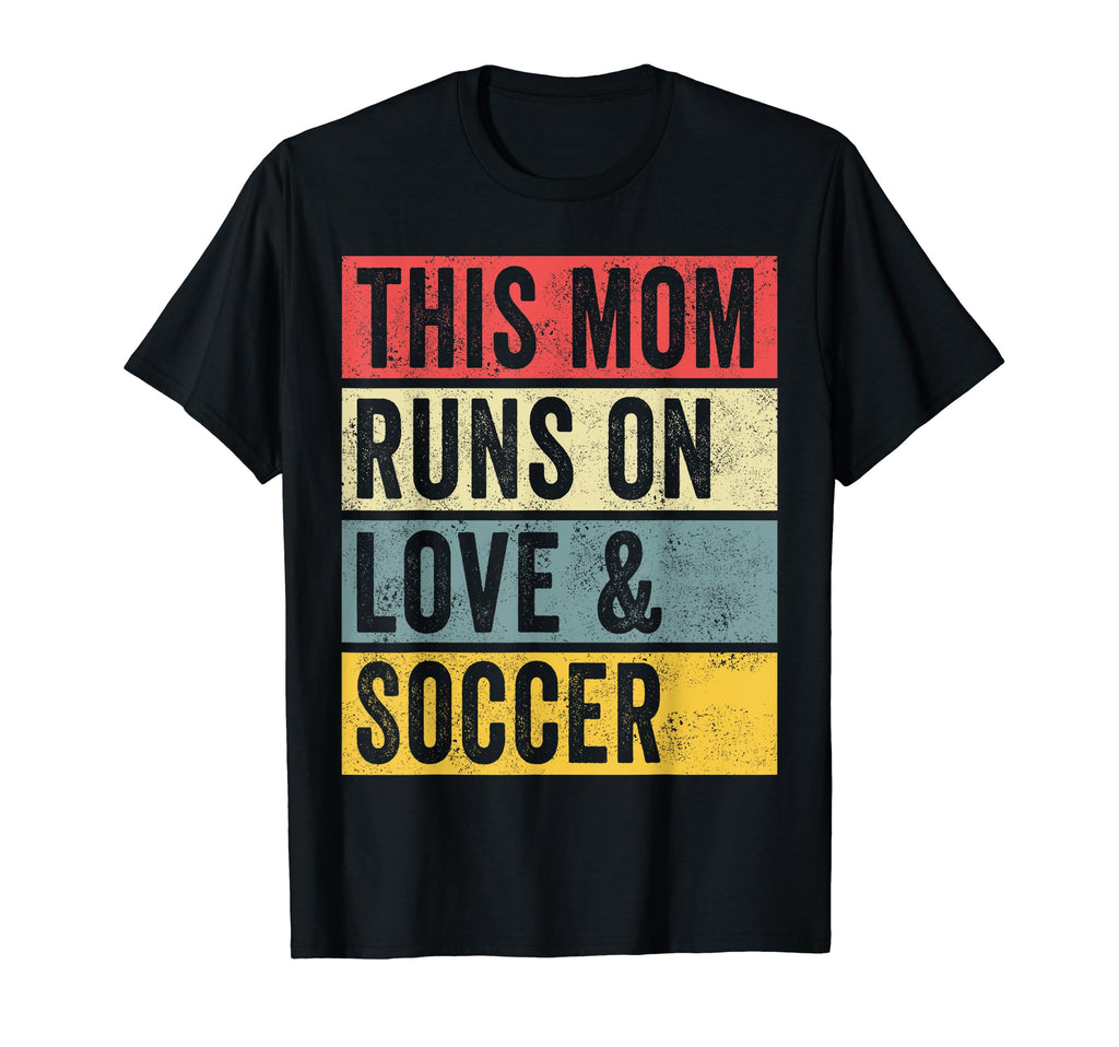 This Mom Runs Love And Soccer Funny T-Shirt - Fun Novelty Design Unisex - T-Shirt, Sweatshirt, Hoodie