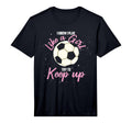 Funny Soccer Fan Soccer Player Sport T-Shirt - Streetwear Style Men Women - T-Shirt, Sweatshirt, Hoodie