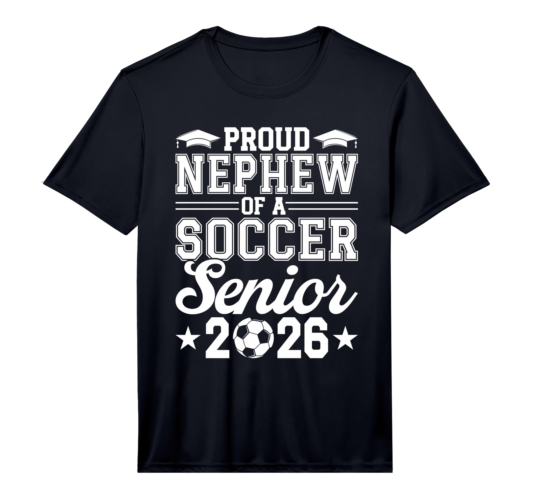 Mens Proud Nephew 2026 Senior Soccer T-Shirt - Graphic Print Unisex - T-Shirt, Sweatshirt, Hoodie