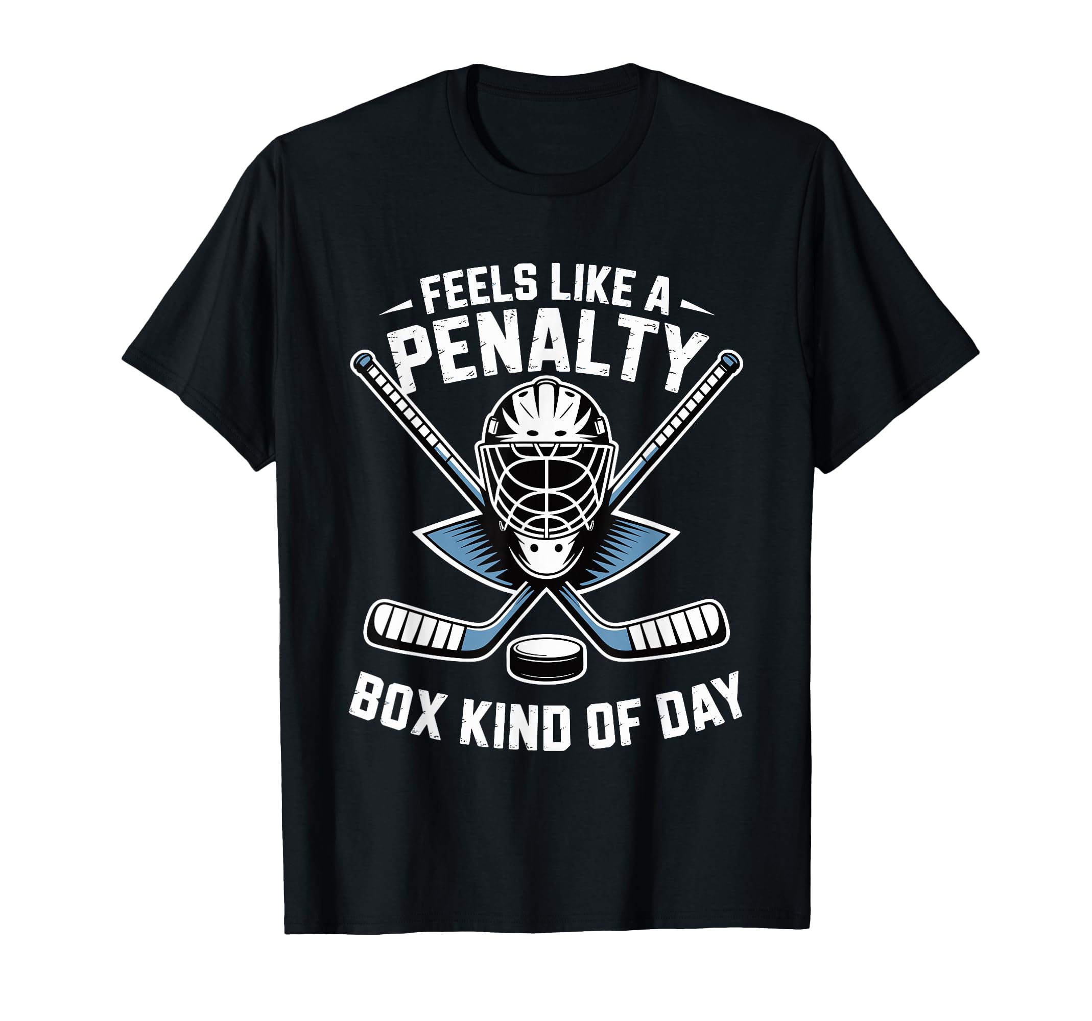 Feels Like Penalty Box Kind Day Ice T-Shirt - Casual Everyday Wear Unisex - T-Shirt, Sweatshirt, Hoodie