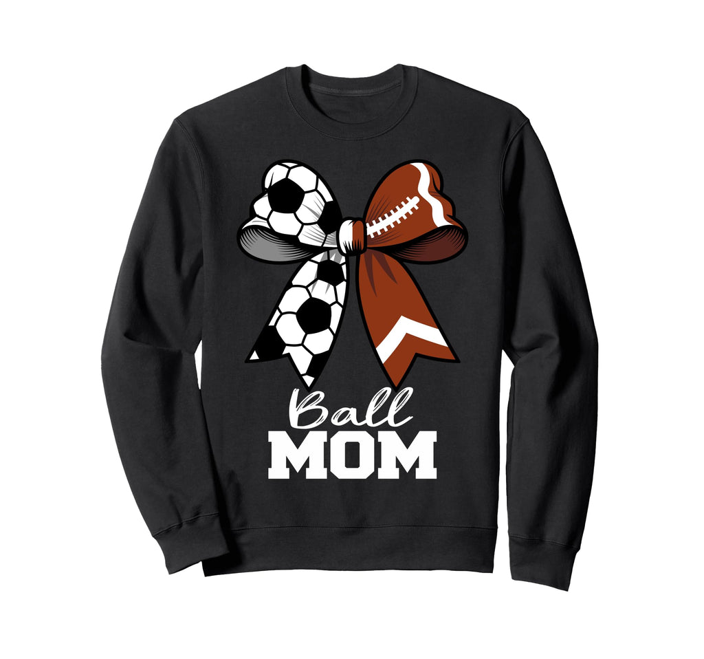 Ball Mom Soccer Football Mom Sweatshirt - Graphic Print for Adults - T-Shirt, Sweatshirt, Hoodie