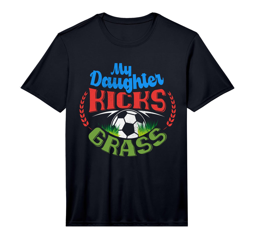 Mens My Daughter Kicks Grass My T-Shirt - Casual Everyday Wear Men Women - T-Shirt, Sweatshirt, Hoodie