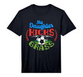 Mens My Daughter Kicks Grass My T-Shirt - Casual Everyday Wear Men Women - T-Shirt, Sweatshirt, Hoodie