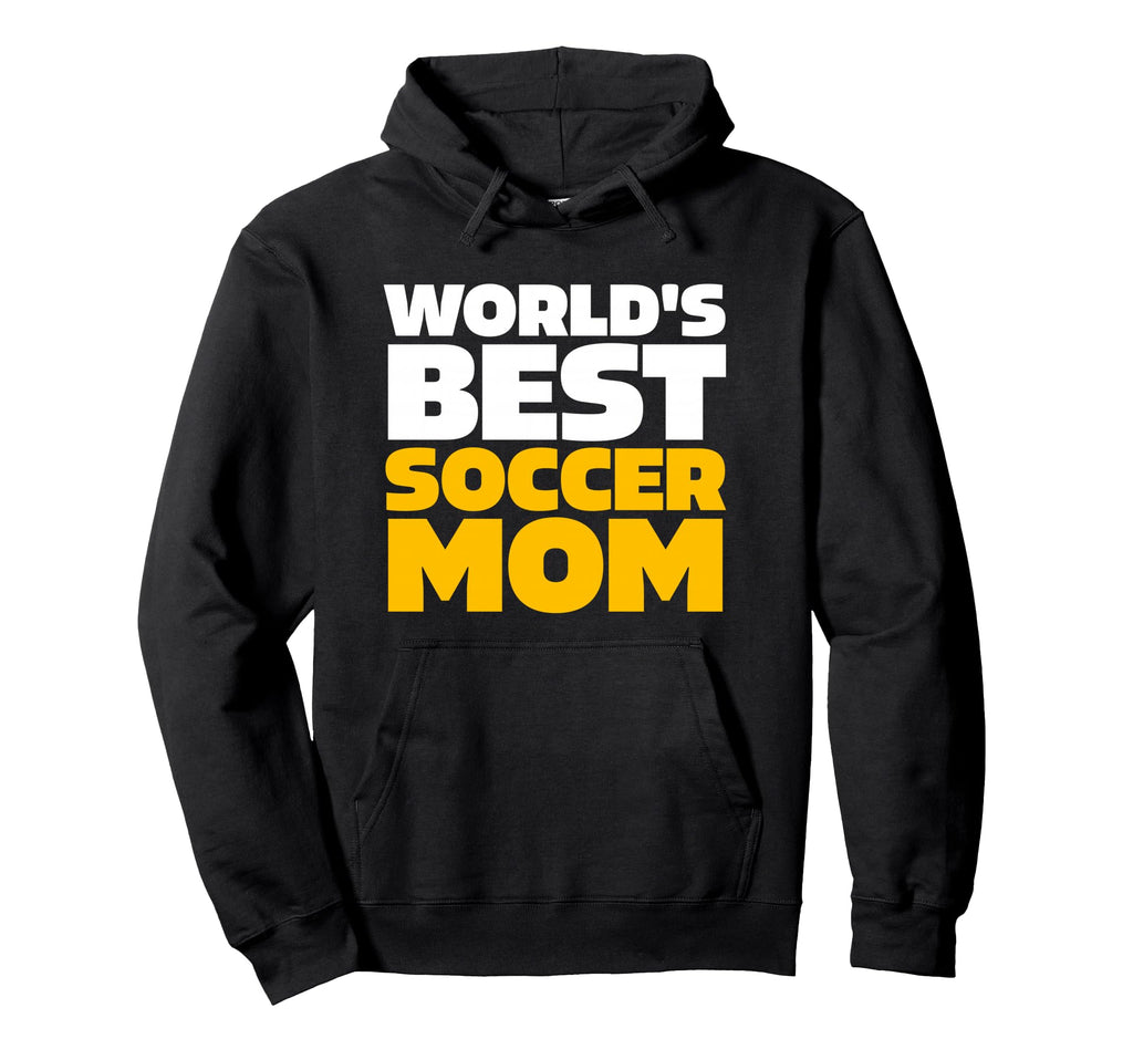 Worlds Best Soccer Mom Hoodie - Streetwear Style Unisex - T-Shirt, Sweatshirt, Hoodie