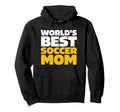 Worlds Best Soccer Mom Hoodie - Streetwear Style Unisex - T-Shirt, Sweatshirt, Hoodie