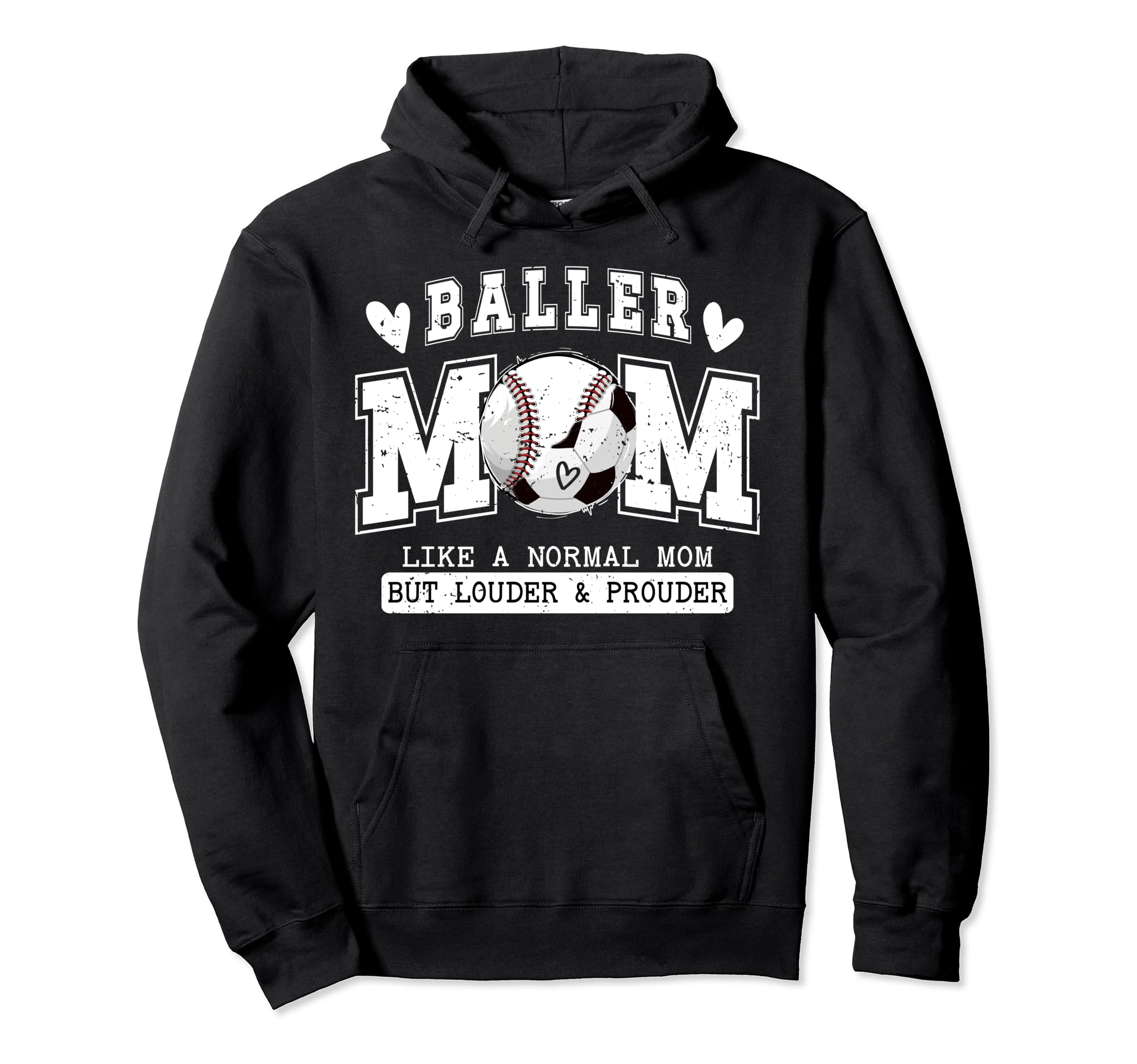 Baller Mom Louder Prouder Baseball Hoodie - Fun Novelty Design for Adults - T-Shirt, Sweatshirt, Hoodie