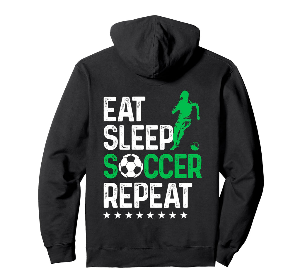 Eat Sleep Soccer Repeat Sport Player Hoodie - Streetwear Style for Adults - T-Shirt, Sweatshirt, Hoodie