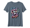 Womens Yell Loud Love Soft Soccer Mom T-Shirt - Unique Graphic for Adults - T-Shirt, Sweatshirt, Hoodie