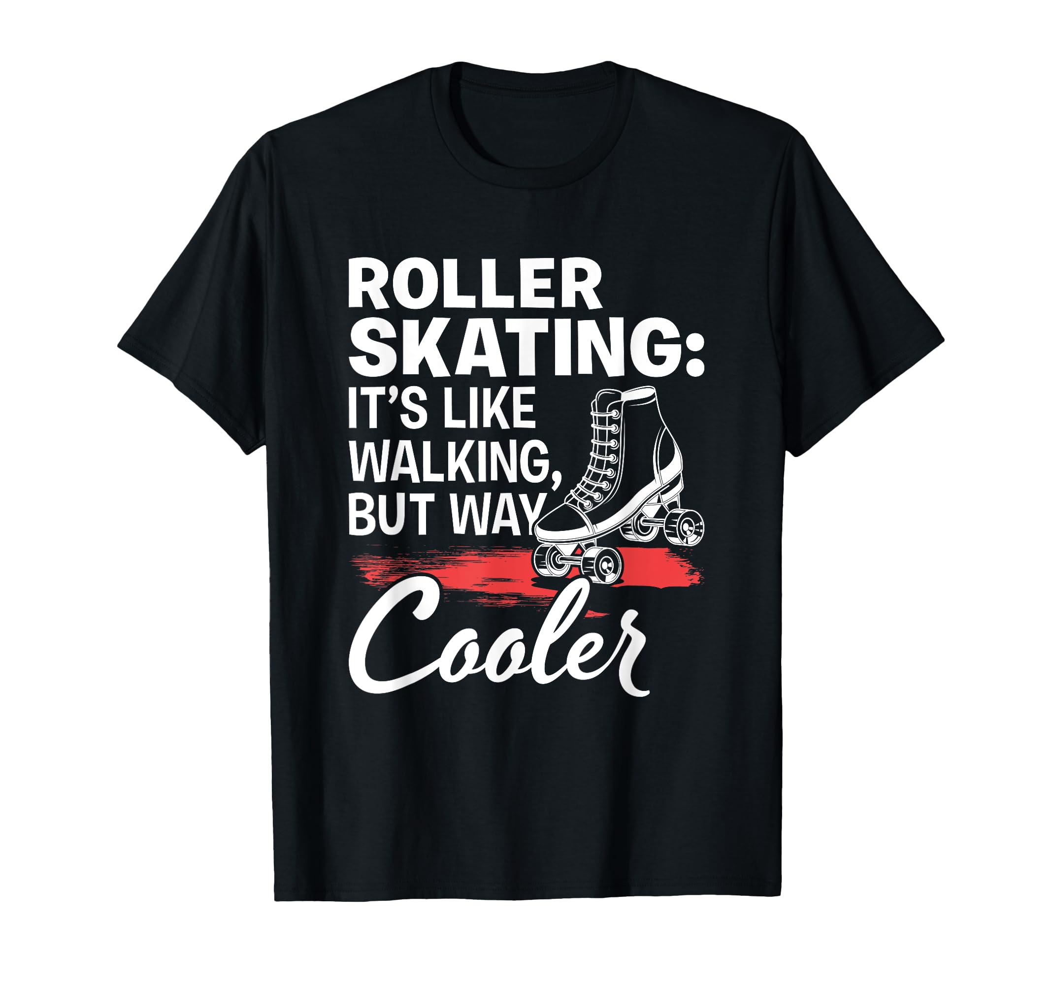 Like Walking Skates Roller Skating T-Shirt - Unique Graphic Men Women - T-Shirt, Sweatshirt, Hoodie
