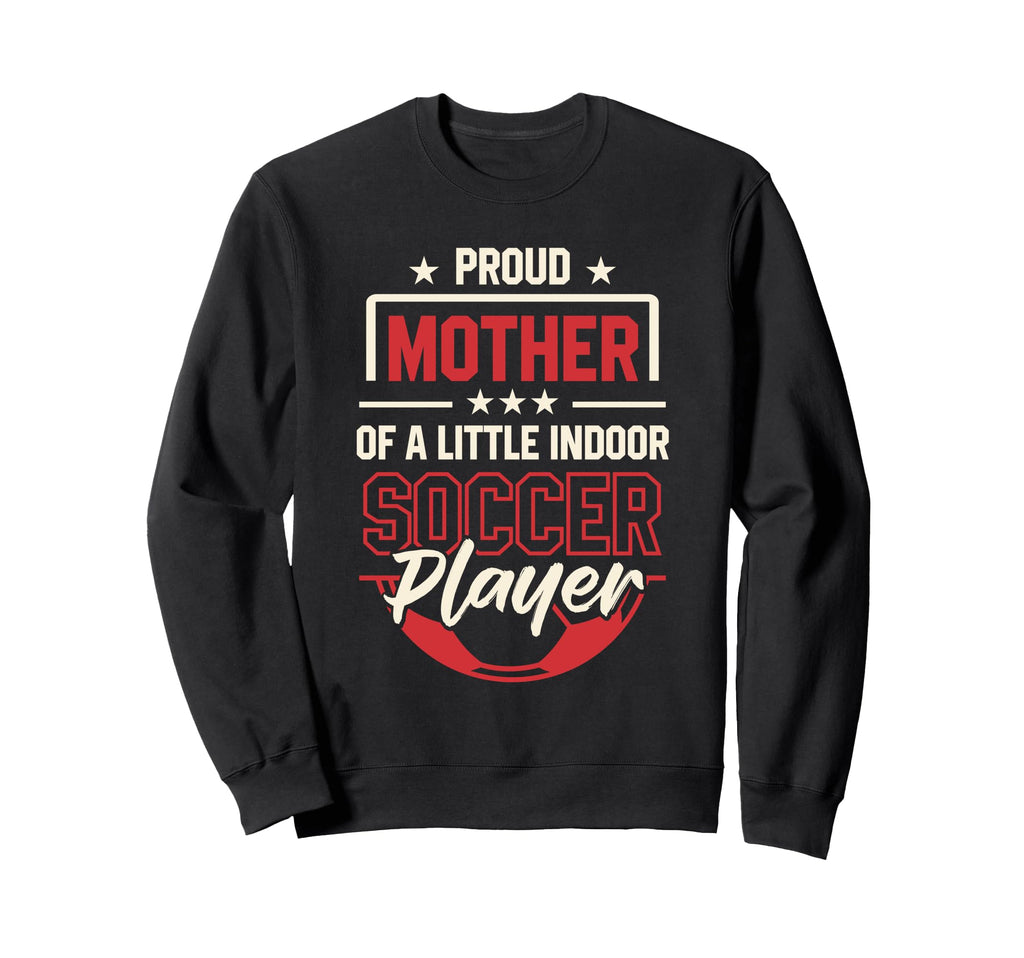 Indoor Soccer Gifts Soccer Player Hoodie - Streetwear Style Unisex - T-Shirt, Sweatshirt, Hoodie