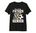 Proud Father 2026 Senior Soccer T-Shirt - Minimalist Print Men Women - T-Shirt, Sweatshirt, Hoodie