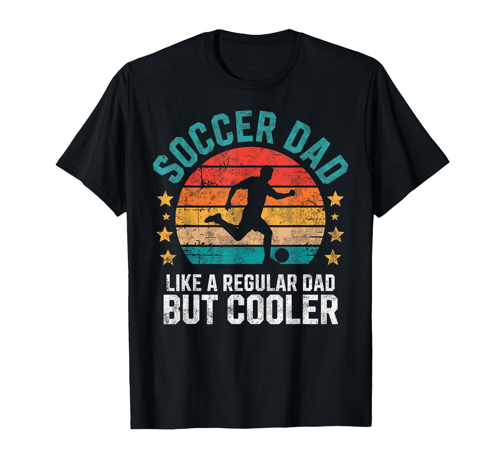 Soccer Player Dad Like Regular T-Shirt - Casual Everyday Wear for Adults - T-Shirt, Sweatshirt, Hoodie