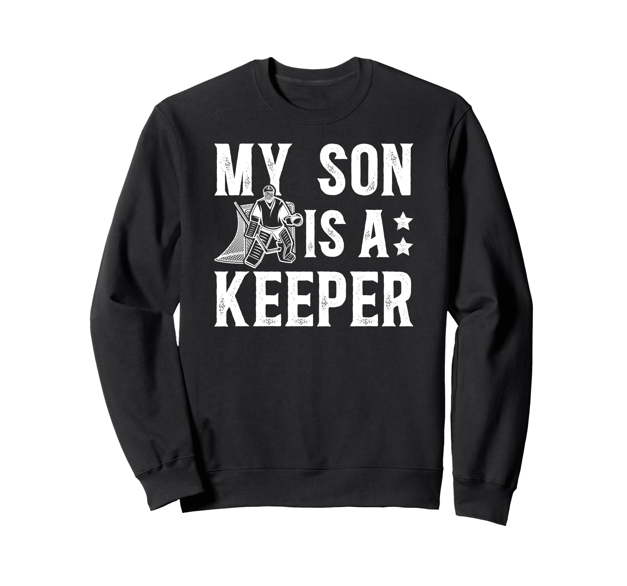 Ice Hockey Keeper Dad Hockey Goalie Sweatshirt - Trendy Graphic Men Women - T-Shirt, Sweatshirt, Hoodie